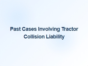 Past Client Cases: Tractor Collision Liability